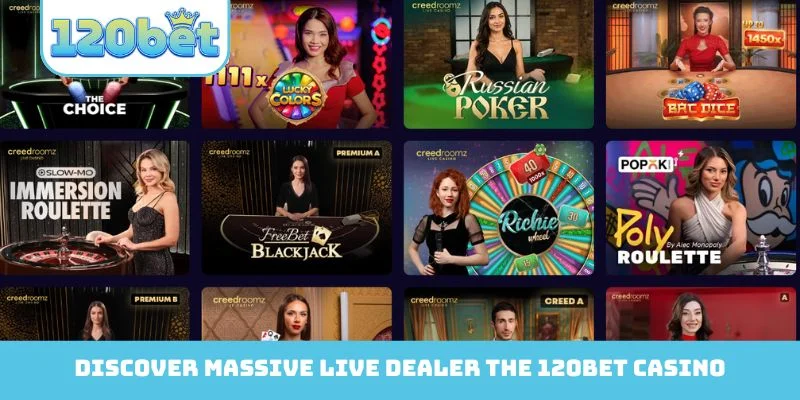 Discover massive live dealer the 120Bet Casino