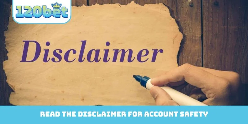 Read the Disclaimer for account safety