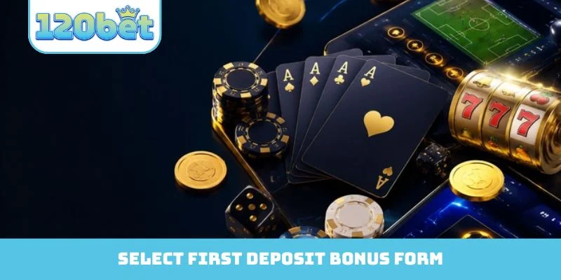 Select first deposit bonus form