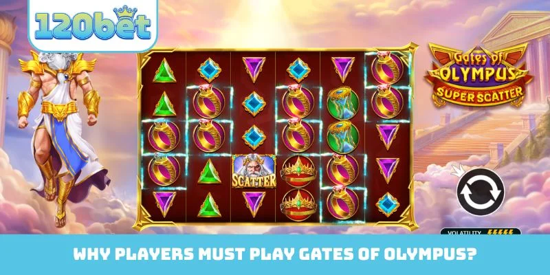 Why players must play Gates of Olympus?
